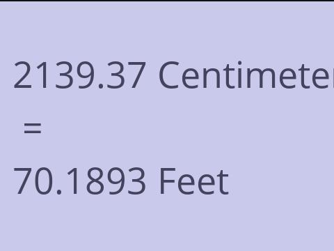 2139.37 CM TO FEET