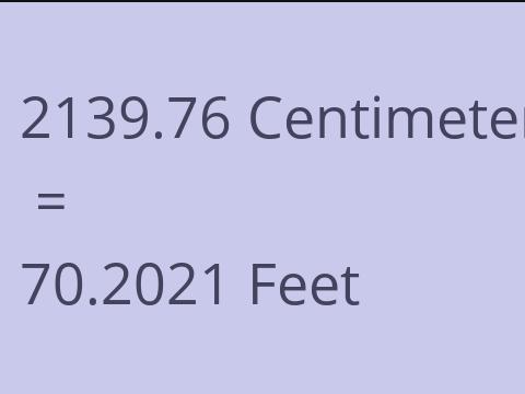 2139.76 CM TO FEET