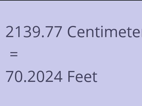 2139.77 CM TO FEET