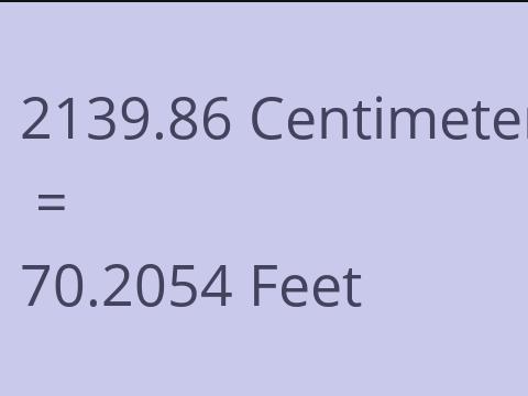 2139.86 CM TO FEET