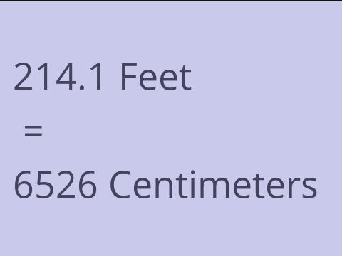 214.1 FEET TO CM