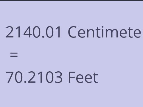 2140.01 CM TO FEET