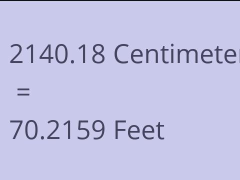 2140.18 CM TO FEET