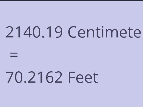2140.19 CM TO FEET