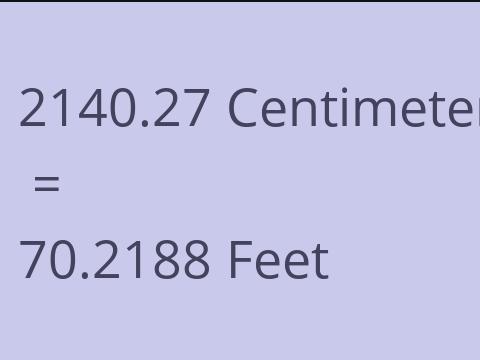 2140.27 CM TO FEET
