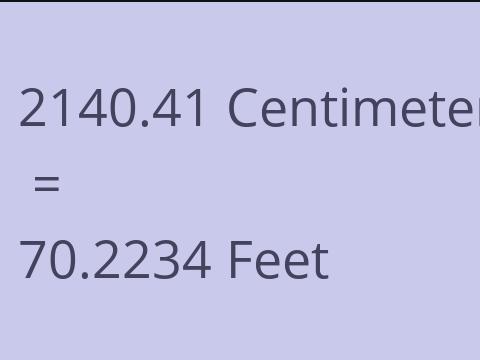 2140.41 CM TO FEET