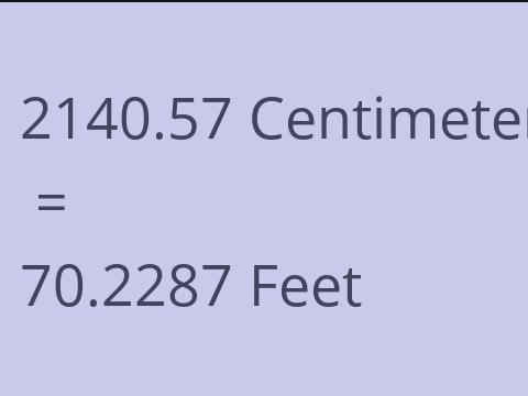 2140.57 CM TO FEET