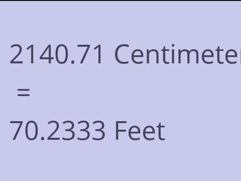 2140.71 CM TO FEET