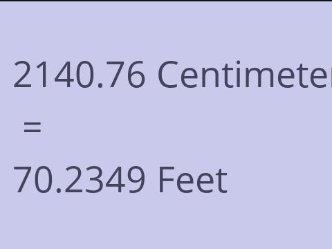 2140.76 CM TO FEET
