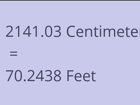 2141.03 CM TO FEET