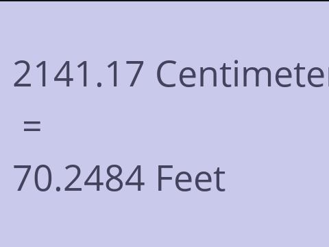 2141.17 CM TO FEET