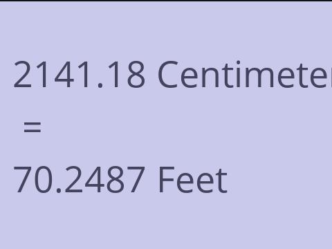 2141.18 CM TO FEET