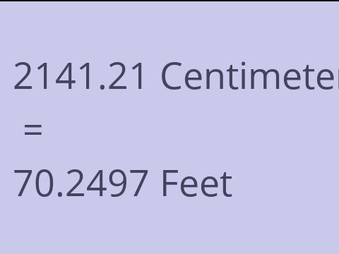 2141.21 CM TO FEET