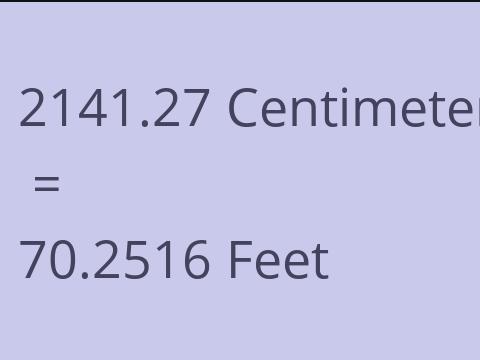 2141.27 CM TO FEET