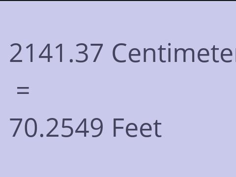 2141.37 CM TO FEET