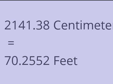 2141.38 CM TO FEET