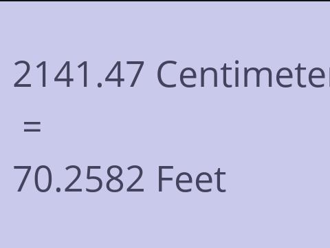 2141.47 CM TO FEET