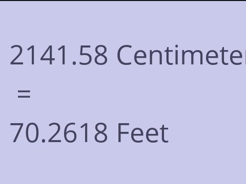 2141.58 CM TO FEET