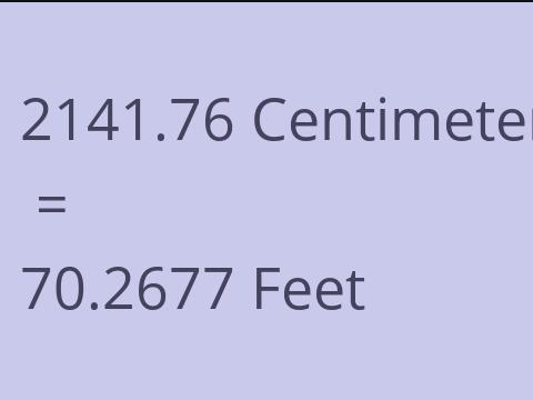 2141.76 CM TO FEET