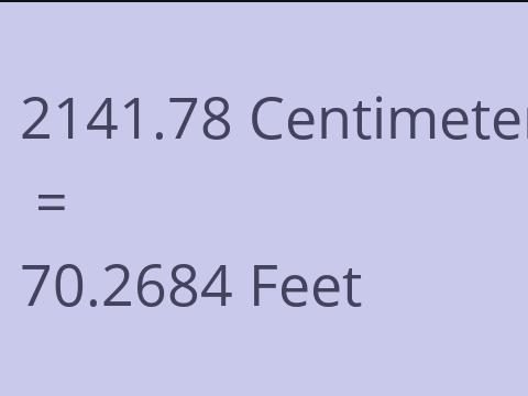 2141.78 CM TO FEET