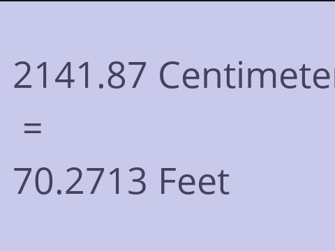 2141.87 CM TO FEET