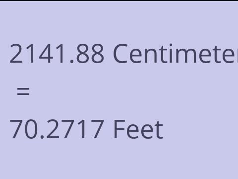 2141.88 CM TO FEET