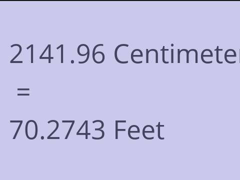 2141.96 CM TO FEET