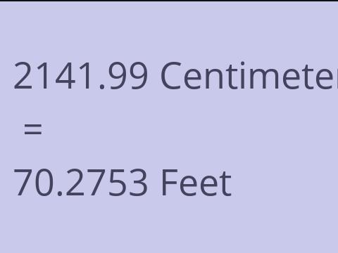 2141.99 CM TO FEET