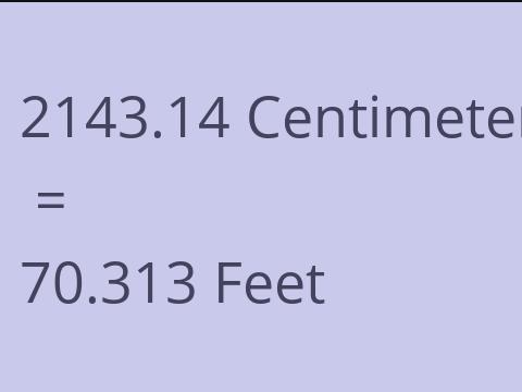2143.14 CM TO FEET
