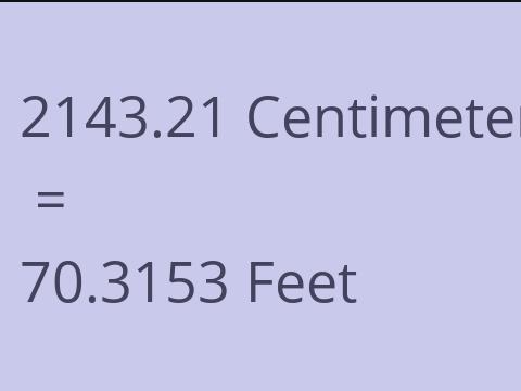 2143.21 CM TO FEET