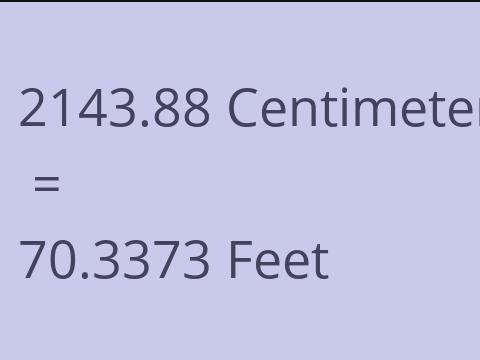 2143.88 CM TO FEET