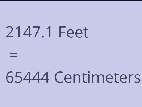 2147.1 FEET TO CM