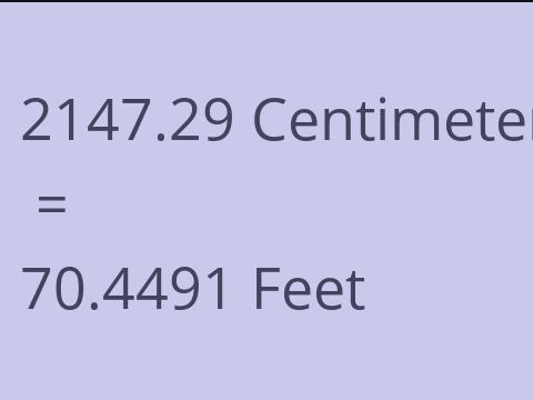 2147.29 CM TO FEET