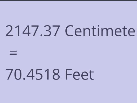 2147.37 CM TO FEET
