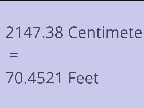 2147.38 CM TO FEET