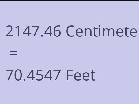 2147.46 CM TO FEET