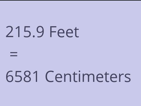 215.9 FEET TO CM