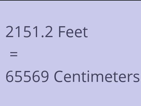 2151.2 FEET TO CM