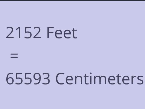 2152 FEET TO CM