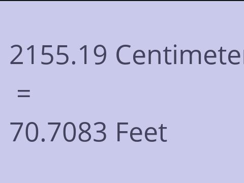 2155.19 CM TO FEET