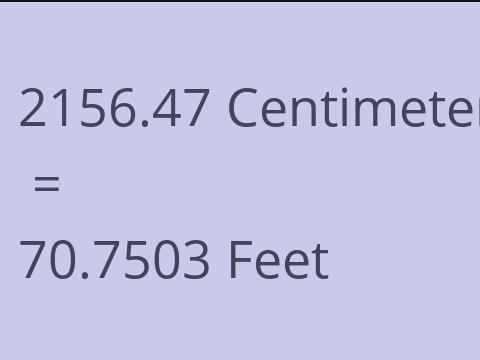 2156.47 CM TO FEET