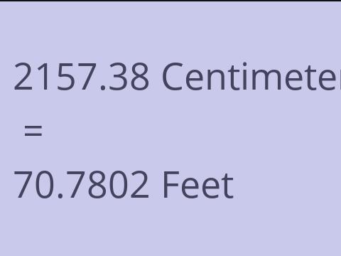 2157.38 CM TO FEET