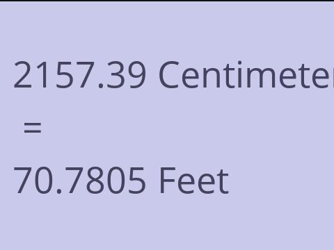 2157.39 CM TO FEET