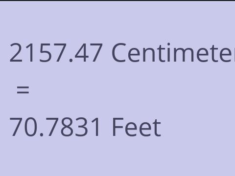 2157.47 CM TO FEET