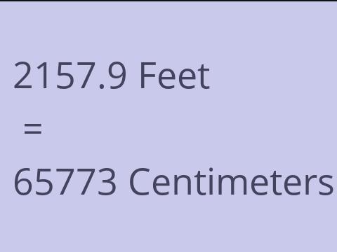 2157.9 FEET TO CM