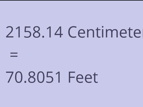 2158.14 CM TO FEET