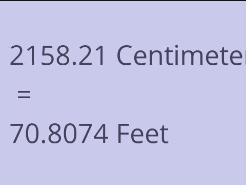 2158.21 CM TO FEET