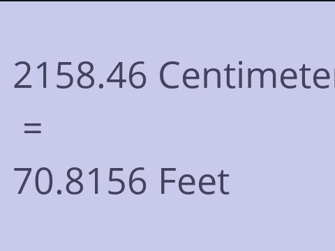 2158.46 CM TO FEET