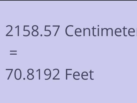 2158.57 CM TO FEET