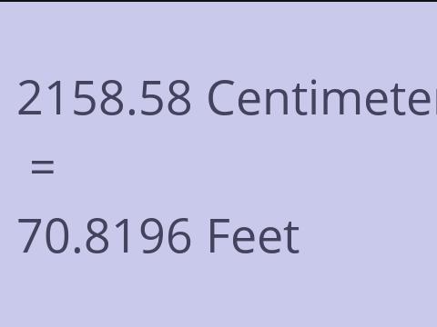 2158.58 CM TO FEET